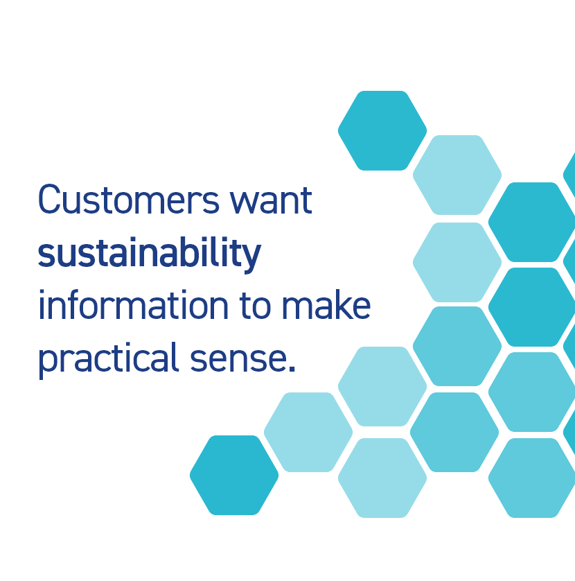 Customers want sustainability information to make practical sense